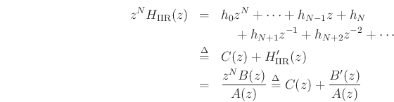\begin{eqnarray*}
z^{N} H_{\rm IIR}(z)&=& h_0 z^{N} + \cdots +h_{N-1} z + h_N \\
&&\quad {}+h_{N+1} z^{-1} + h_{N+2} z^{-2} + \cdots \\
&\mathrel{\stackrel{\mathrm{\Delta}}{=}}& C(z) + H'_{\rm IIR}(z) \\
&=& \frac{z^{N} B(z)}{A(z)} \mathrel{\stackrel{\mathrm{\Delta}}{=}}C(z)+ \frac{B'(z)}{A(z)}
\end{eqnarray*}