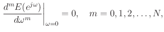 $\displaystyle \left.\frac{d^m E(e^{j\omega})}{d\omega^m}\right\vert _{\omega=0} = 0, \quad m=0,1,2,\ldots,N,
$