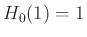 $ H_0(1)=1$