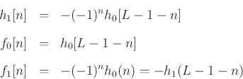 \begin{eqnarray*}
h_1[n] &=& -(-1)^n h_0[L-1-n] \\ [0.1in]
f_0[n] &=& h_0[L-1-n] \\ [0.1in]
f_1[n] &=& -(-1)^n h_0(n) = - h_1(L-1-n)
\end{eqnarray*}