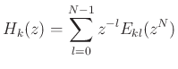$\displaystyle H_k(z) = \sum_{l=0}^{N-1} z^{-l} E_{kl}(z^N)
$