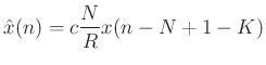 $\displaystyle {\hat x}(n) = c\frac{N}{R} x(n-N+1-K)
$