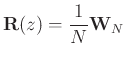 $\displaystyle \bold{R}(z) = \frac{1}{N}\bold{W}_N
$