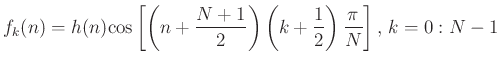 $\displaystyle f_k(n) = h(n)\hbox{cos}\left[\left(n+\frac{N+1}{2}\right)\left(k+\frac{1}{2}\right)\frac{\pi}{N}\right],\, k=0:N-1
$