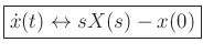 $\displaystyle \zbox{{\dot x}(t) \leftrightarrow s X(s) - x(0)}
$
