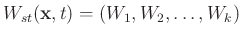 $\displaystyle W_{st}({\bf x},t) = (W_{1}, W_{2}, \hdots, W_{k})$