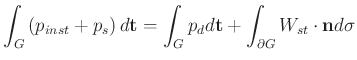 $\displaystyle \int_{G}\left(p_{inst}+p_{s}\right)d{\bf t} = \int_{G}p_{d}d{\bf t} + \int_{\partial G} W_{st}\cdot{\bf n}d\sigma$