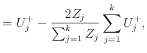 $\displaystyle = U_{j}^{+} -\frac{2Z_{j}}{\sum_{j=1}^{k}Z_{j}}\sum_{j=1}^{k}U_{j}^{+},$