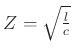 $ Z=\sqrt{\frac{l}{c}}$