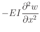 $\displaystyle -EI\frac{\partial^{2}w}{\partial x^{2}}$