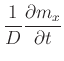 $\displaystyle \frac{1}{D}\frac{\partial m_{x}}{\partial t}$