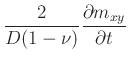 $\displaystyle \frac{2}{D(1-\nu)}\frac{\partial m_{xy}}{\partial t}$