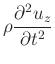 $\displaystyle \rho \frac{\partial^{2}u_{z}}{\partial t^{2}}$