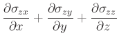 $\displaystyle \frac{\partial\sigma_{zx}}{\partial x}+ \frac{\partial\sigma_{zy}}{\partial y}+\frac{\partial\sigma_{zz}}{\partial z}$