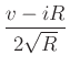 $\displaystyle \frac{v-iR}{2\sqrt{R}}$