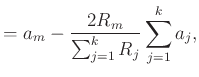 $\displaystyle = a_{m} -\frac{2R_{m}}{\sum_{j=1}^{k}R_{j}}\sum_{j=1}^{k}a_{j},$