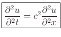 $\displaystyle \zbox{\frac{\partial^{2} u}{\partial^{2} t}=c^{2}\frac{\partial^{2} u}{\partial^{2} x}}
$