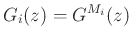 $\displaystyle G_i(z) = G^{M_i}(z)
$