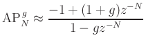 $\displaystyle \hbox{AP}_{N}^{\,g} \approx \frac{-1 + (1+g)z^{-N}}{1 - g z^{-N}}
$