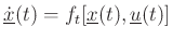 $\displaystyle \underline{{\dot x}}(t) = f_t[\underline{x}(t),\underline{u}(t)]
$