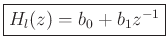 $\displaystyle \zbox{H_l(z) = b_0 + b_1z^{-1}}
$