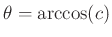 $ \theta = \arccos(c)$