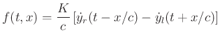 $\displaystyle f(t,x) = \frac{K}{c} \left[{\dot y}_r(t-x/c) - {\dot y}_l(t+x/c) \right]
$