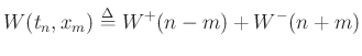 $\displaystyle W(t_n,x_m) \mathrel{\stackrel{\mathrm{\Delta}}{=}}W^{+}(n-m) + W^{-}(n+m)
$