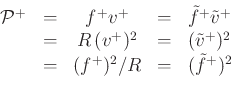 \begin{displaymath}
\begin{array}{rcccl}
{\cal P}^{+}& = & f^{{+}}v^{+}&=& \tilde{f}^{+}\tilde{v}^{+}\nonumber \\
&=&R\,(v^{+})^2 &=& (\tilde{v}^{+})^2 \\
&=&(f^{{+}})^2 / R&=& (\tilde{f}^{+})^2 \nonumber
\end{array}\end{displaymath}