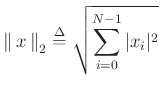 $\displaystyle \left\Vert\,x\,\right\Vert _2 \mathrel{\stackrel{\Delta}{=}}\sqrt{ \sum_{i=0}^{N-1} \vert x_i\vert^2 }
$