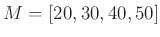 $\displaystyle M = [20,30,40,50]
$