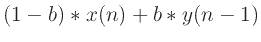 $ (1-b) * x(n) + b * y(n-1)$