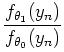 $\displaystyle \frac{f_{\theta_{1}}(y_{n})}{f_{\theta_{0}}(y_{n})}$