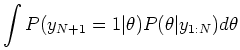 $\displaystyle \int P(y_{N+1} = 1\vert \theta) P(\theta \vert y_{1:N}) d\theta$