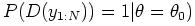 $ P(D(y_{1:N})) = 1 \vert \theta = \theta_{0})$