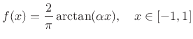 $\displaystyle f(x) = \frac{2}{\pi}\arctan(\alpha x), \quad x\in[-1,1]
$