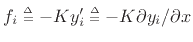 $ f_i \isdeftext -Ky'_i \isdeftext -K\partial y_i/\partial x$