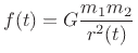 $\displaystyle f(t) = G\frac{m_1 m_2}{r^2(t)} \protect$