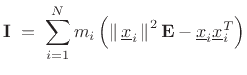 $\displaystyle \mathbf{I}\eqsp m \left(\left\Vert\,\underline{x}\,\right\Vert^2\mathbf{E}-\underline{x}\underline{x}^T\right), \protect$