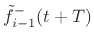 $\displaystyle \sqrt{1-k_i^2(t)}\, \tilde{f}^{+}_{i-1}(t-T) - k_i(t)\, \tilde{f}^{-}_i(t)$