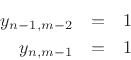 \begin{eqnarray*}
y_{n-1,m-2} &=& 1\\
y_{n,m-1} &=& 1
\end{eqnarray*}