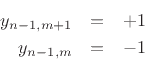 \begin{eqnarray*}
y_{n-1,m+1} &=& +1\\
y_{n-1,m} &=& -1
\end{eqnarray*}