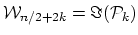 $\displaystyle \mathcal{W}_{n/2+2k} = \Im(\mathcal{P}_k)$