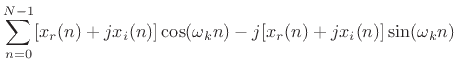 $\displaystyle \sum_{n=0}^{N-1}[x_r(n)+jx_i(n)] \cos(\omega_k n) - j [x_r(n)+jx_i(n)] \sin(\omega_k n)$