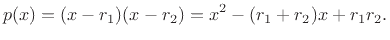 $\displaystyle p(x) = (x-r_1)(x-r_2).
$