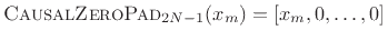 $ \hbox{\sc CausalZeroPad}_{2N-1}(x_m) =
[x_m,0,\ldots,0]$