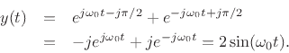 \begin{eqnarray*}
y(t) &=& e^{j\omega_0 t-j\pi/2} + e^{-j\omega_0 t + j\pi/2}\\
&=& -je^{j\omega_0 t} + je^{-j\omega_0 t} = 2\sin(\omega_0 t).
\end{eqnarray*}