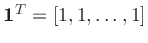 $ \mathbf{1}^T = [1,1,\dots,1]$