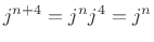 $ j^{n+4}=j^n j^4=j^n$