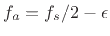 $ f_a = f_s/2 - \epsilon$